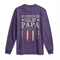 My Favorite People Call Me Papa Long Sleeve Shirt Funny Dad Fathers Day 4th Of July