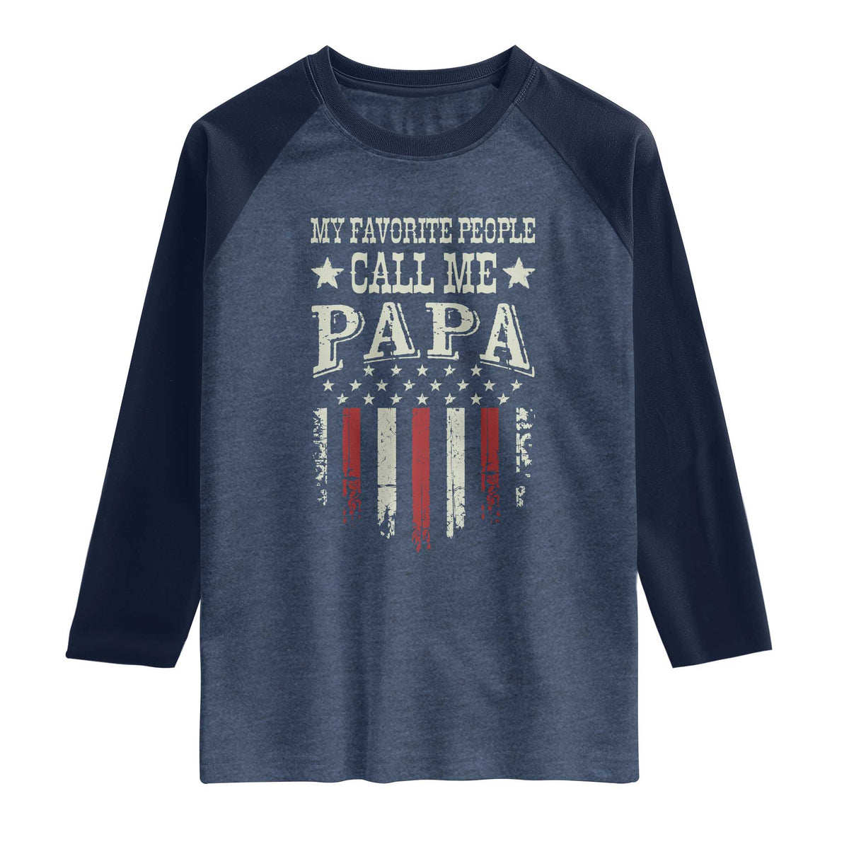 My Favorite People Call Me Papa Raglan Shirt Funny Dad Fathers Day 4th Of July
