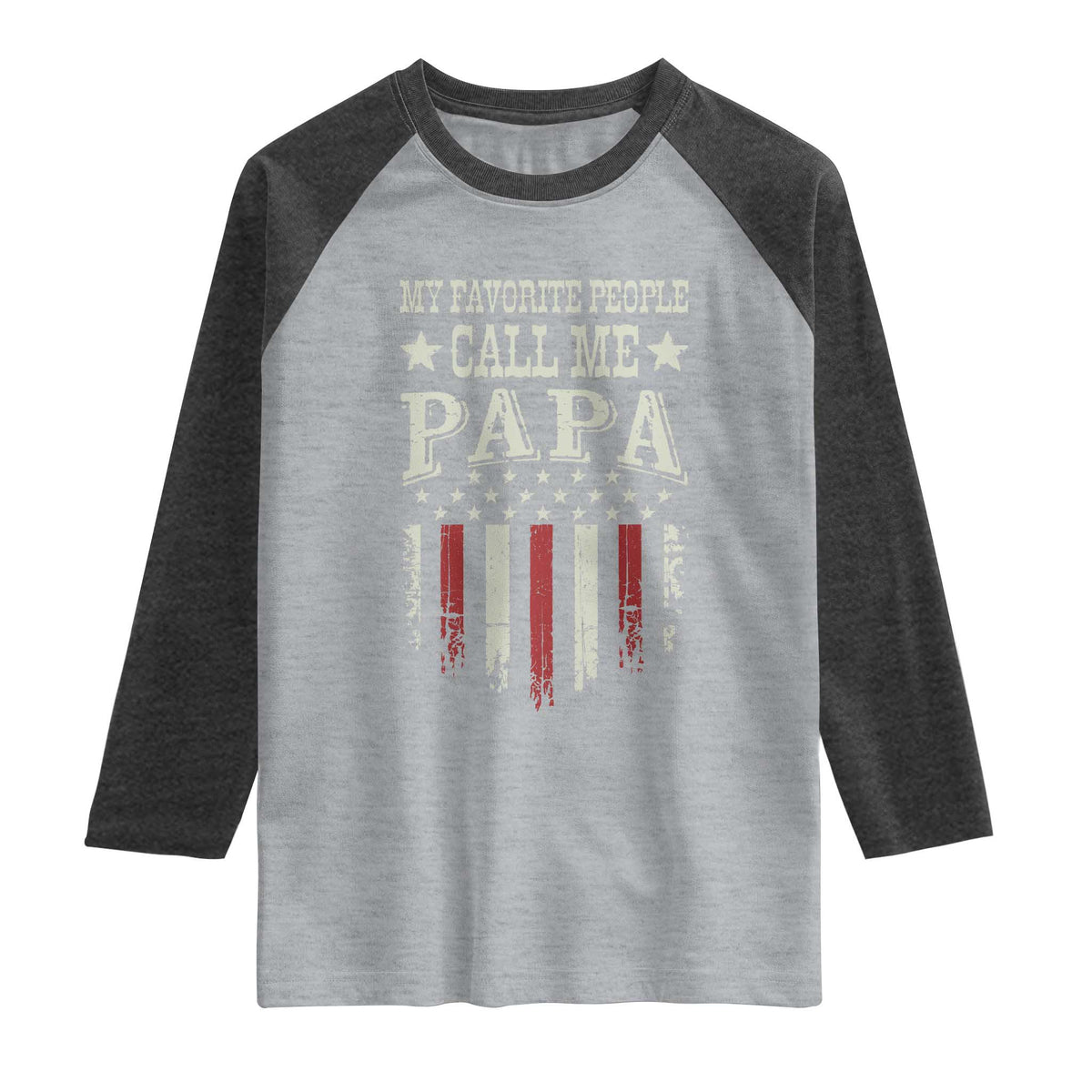 My Favorite People Call Me Papa Raglan Shirt Funny Dad Fathers Day 4th Of July
