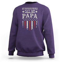 My Favorite People Call Me Papa Sweatshirt Funny Dad Fathers Day 4th Of July