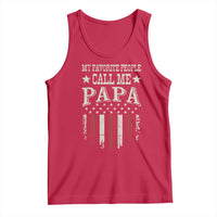 My Favorite People Call Me Papa Tank Top Funny Dad Fathers Day 4th Of July