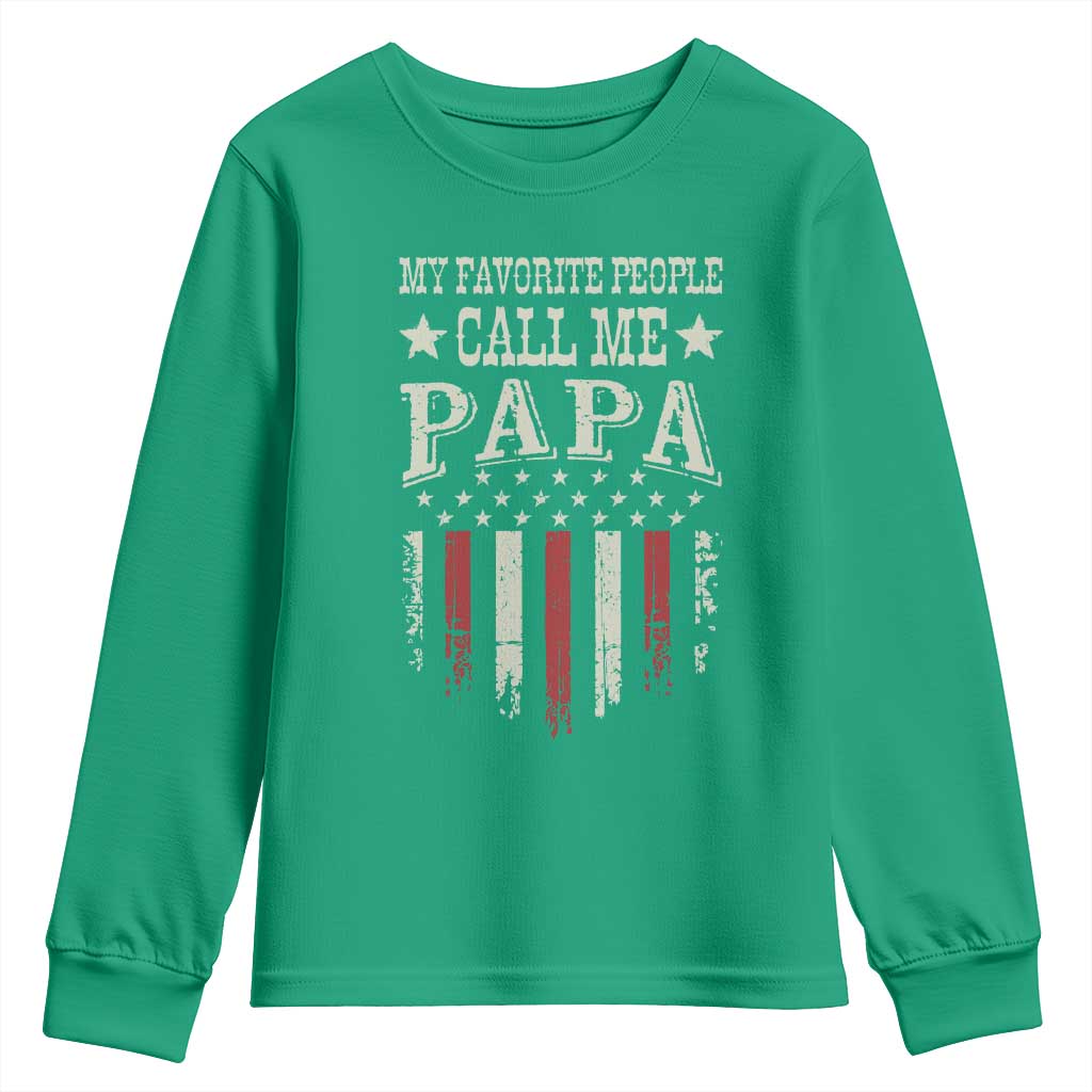 My Favorite People Call Me Papa Youth Sweatshirt Funny Dad Fathers Day 4th Of July