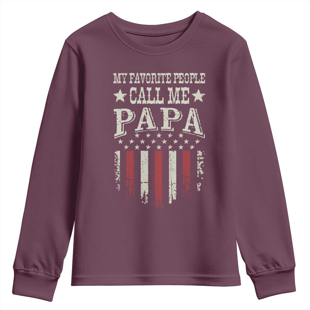 My Favorite People Call Me Papa Youth Sweatshirt Funny Dad Fathers Day 4th Of July