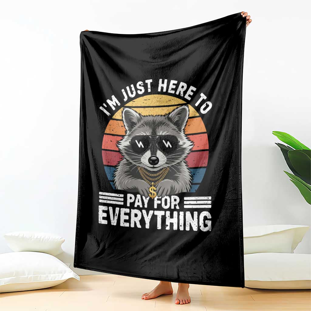 I'm Just Here to Pay for Everything Throw Blanket Funny Raccoon Dad Granpa Joke