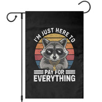 I'm Just Here to Pay for Everything Garden Flag Funny Raccoon Dad Granpa Joke
