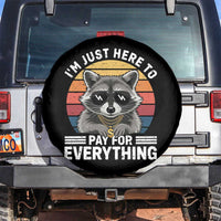 I'm Just Here to Pay for Everything Spare Tire Cover Funny Raccoon Dad Granpa Joke