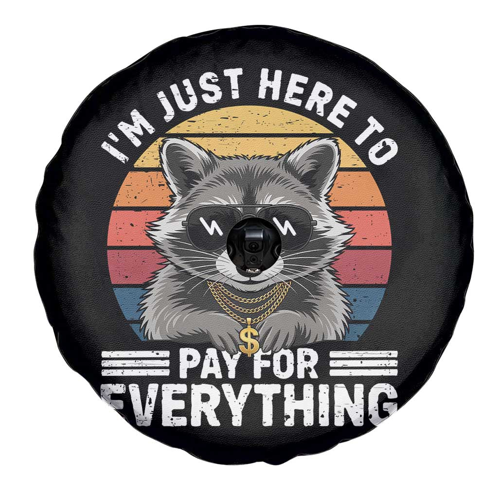 I'm Just Here to Pay for Everything Spare Tire Cover Funny Raccoon Dad Granpa Joke