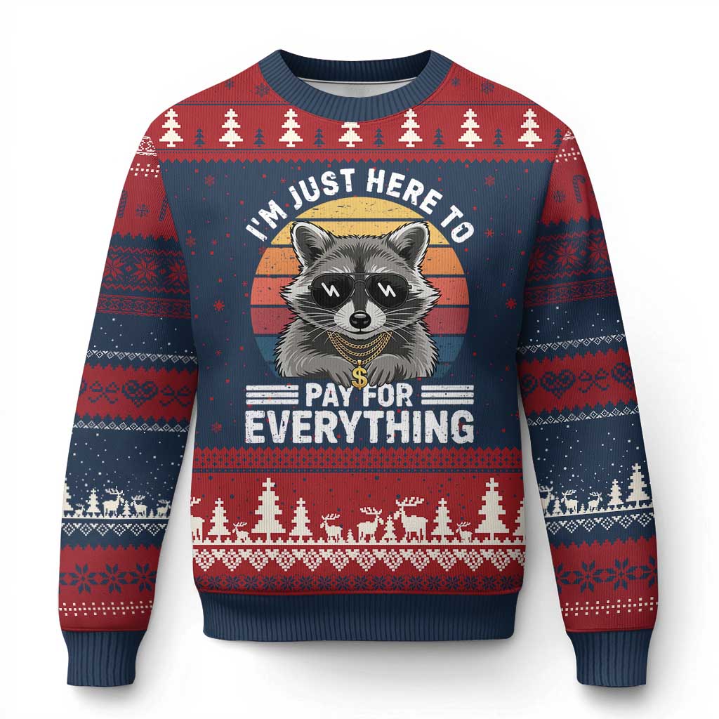 I'm Just Here to Pay for Everything Ugly Christmas Sweater Funny Raccoon Dad Granpa Joke