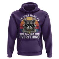 I'm Just Here to Pay for Everything Hoodie Funny Raccoon Dad Granpa Joke