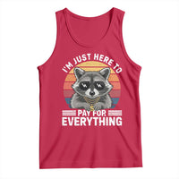 I'm Just Here to Pay for Everything Tank Top Funny Raccoon Dad Granpa Joke