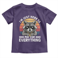 I'm Just Here to Pay for Everything Toddler T Shirt Funny Raccoon Dad Granpa Joke