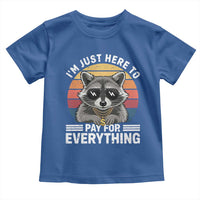 I'm Just Here to Pay for Everything Toddler T Shirt Funny Raccoon Dad Granpa Joke