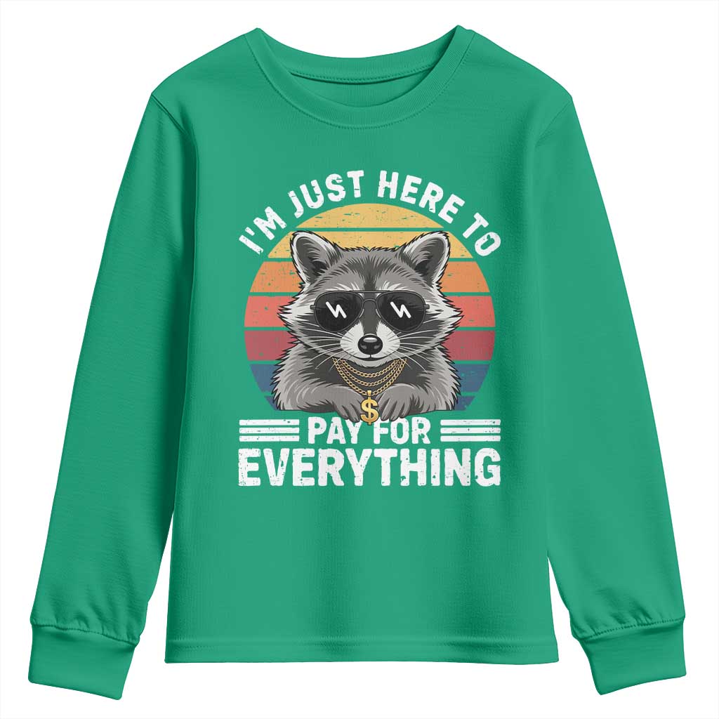I'm Just Here to Pay for Everything Youth Sweatshirt Funny Raccoon Dad Granpa Joke