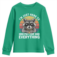 I'm Just Here to Pay for Everything Youth Sweatshirt Funny Raccoon Dad Granpa Joke