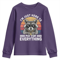 I'm Just Here to Pay for Everything Youth Sweatshirt Funny Raccoon Dad Granpa Joke
