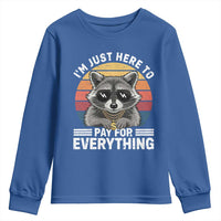 I'm Just Here to Pay for Everything Youth Sweatshirt Funny Raccoon Dad Granpa Joke