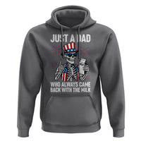 Just a Dad Who Always Came Back with The Milk Hoodie Funny Skeleton Dad 4th Of July