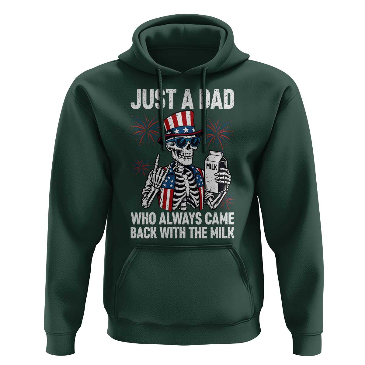 Just a Dad Who Always Came Back with The Milk Hoodie Funny Skeleton Dad 4th Of July