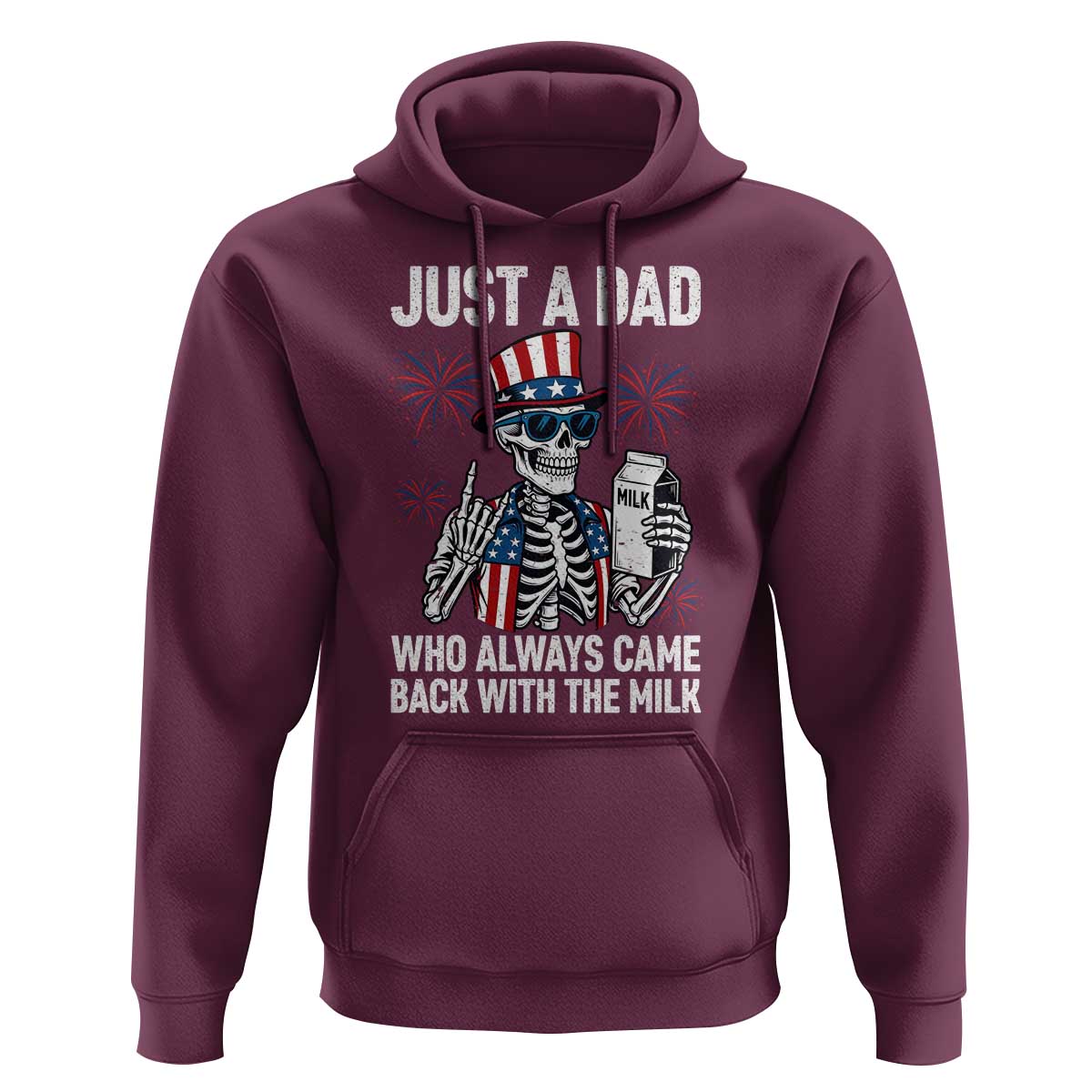 Just a Dad Who Always Came Back with The Milk Hoodie Funny Skeleton Dad 4th Of July