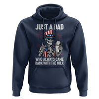 Just a Dad Who Always Came Back with The Milk Hoodie Funny Skeleton Dad 4th Of July