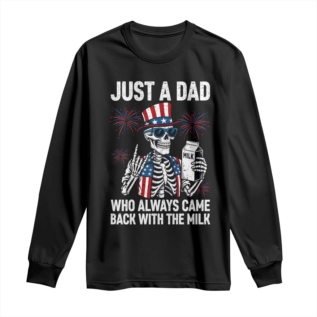 Just a Dad Who Always Came Back with The Milk Long Sleeve Shirt Funny Skeleton Dad 4th Of July