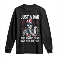 Just a Dad Who Always Came Back with The Milk Long Sleeve Shirt Funny Skeleton Dad 4th Of July