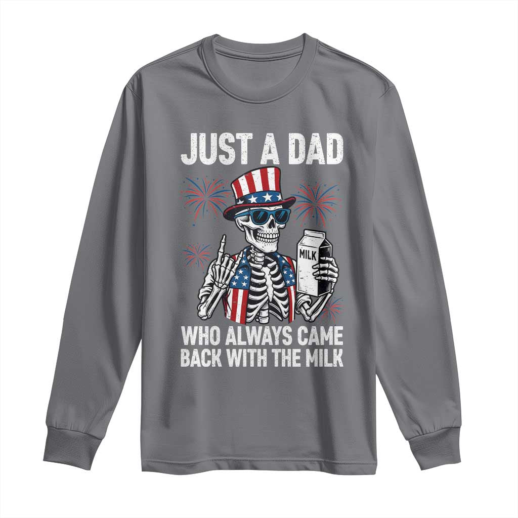 Just a Dad Who Always Came Back with The Milk Long Sleeve Shirt Funny Skeleton Dad 4th Of July