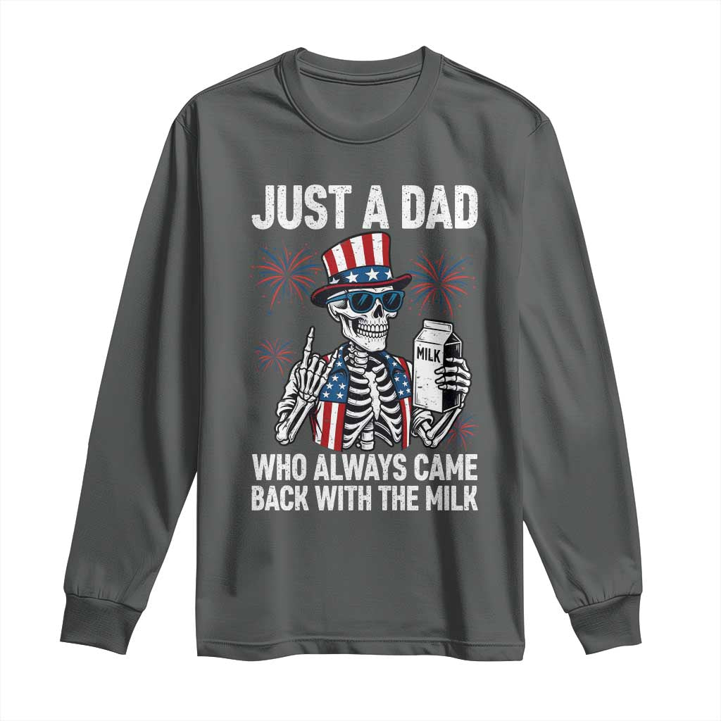 Just a Dad Who Always Came Back with The Milk Long Sleeve Shirt Funny Skeleton Dad 4th Of July