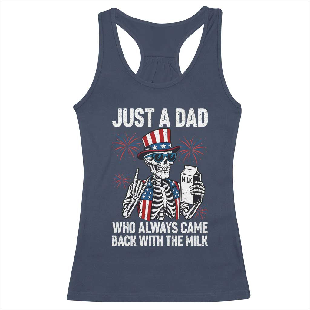 Just a Dad Who Always Came Back with The Milk Racerback Tank Top Funny Skeleton Dad 4th Of July