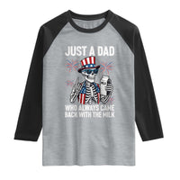 Just a Dad Who Always Came Back with The Milk Raglan Shirt Funny Skeleton Dad 4th Of July