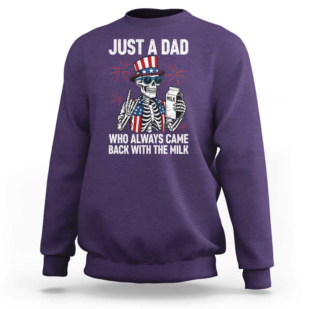 Just a Dad Who Always Came Back with The Milk Sweatshirt Funny Skeleton Dad 4th Of July