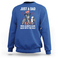 Just a Dad Who Always Came Back with The Milk Sweatshirt Funny Skeleton Dad 4th Of July