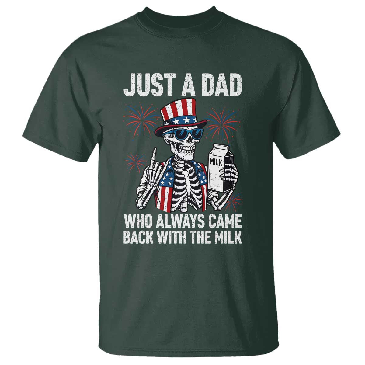 Just a Dad Who Always Came Back with The Milk T Shirt Funny Skeleton Dad 4th Of July