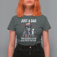 Just a Dad Who Always Came Back with The Milk T Shirt For Women Funny Skeleton Dad 4th Of July