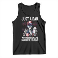 Just a Dad Who Always Came Back with The Milk Tank Top Funny Skeleton Dad 4th Of July