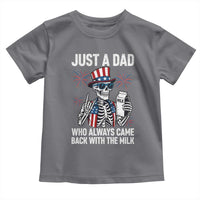 Just a Dad Who Always Came Back with The Milk Toddler T Shirt Funny Skeleton Dad 4th Of July