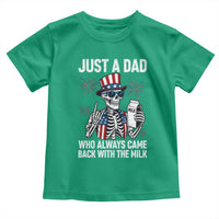 Just a Dad Who Always Came Back with The Milk Toddler T Shirt Funny Skeleton Dad 4th Of July