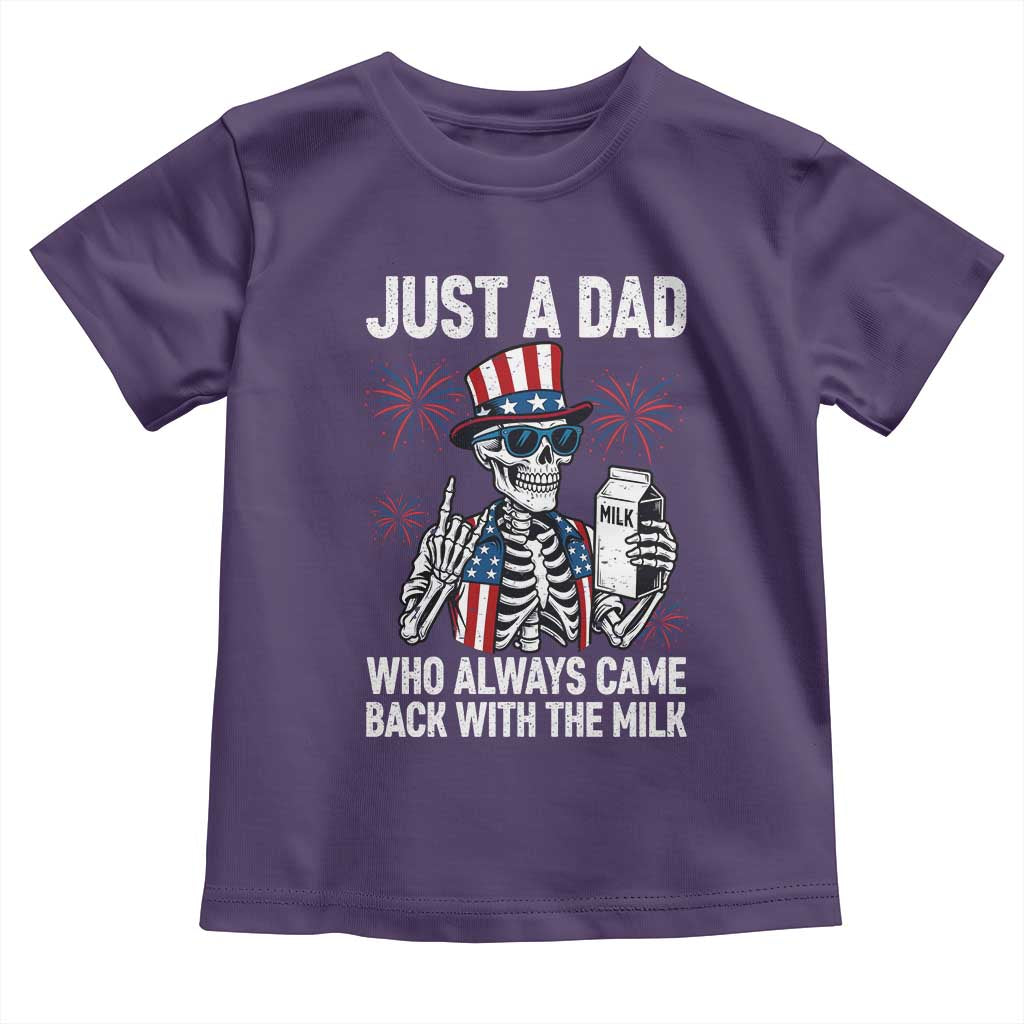 Just a Dad Who Always Came Back with The Milk Toddler T Shirt Funny Skeleton Dad 4th Of July
