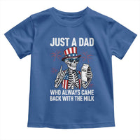 Just a Dad Who Always Came Back with The Milk Toddler T Shirt Funny Skeleton Dad 4th Of July