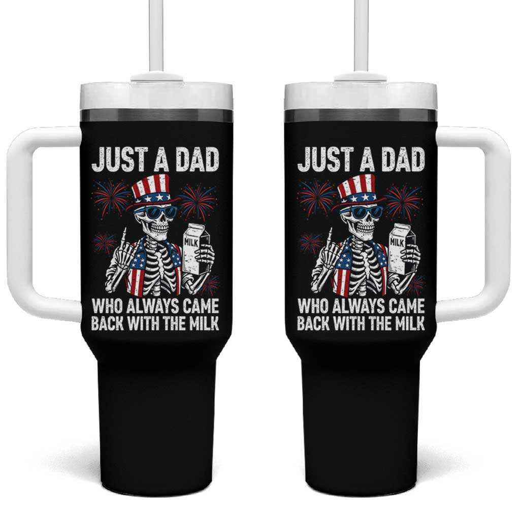 Just a Dad Who Always Came Back with The Milk Tumbler With Handle Funny Skeleton Dad 4th Of July