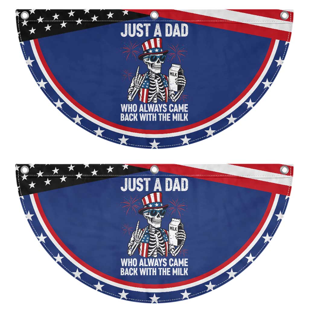 Just a Dad Who Always Came Back with The Milk Patriotic Fan Flag Funny Skeleton Dad 4th Of July
