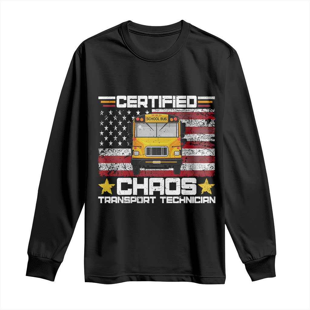 Certified Chaos Transport Technician Long Sleeve Shirt Patriotic School Bus Driver USA American Flag