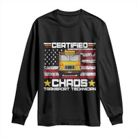 Certified Chaos Transport Technician Long Sleeve Shirt Patriotic School Bus Driver USA American Flag