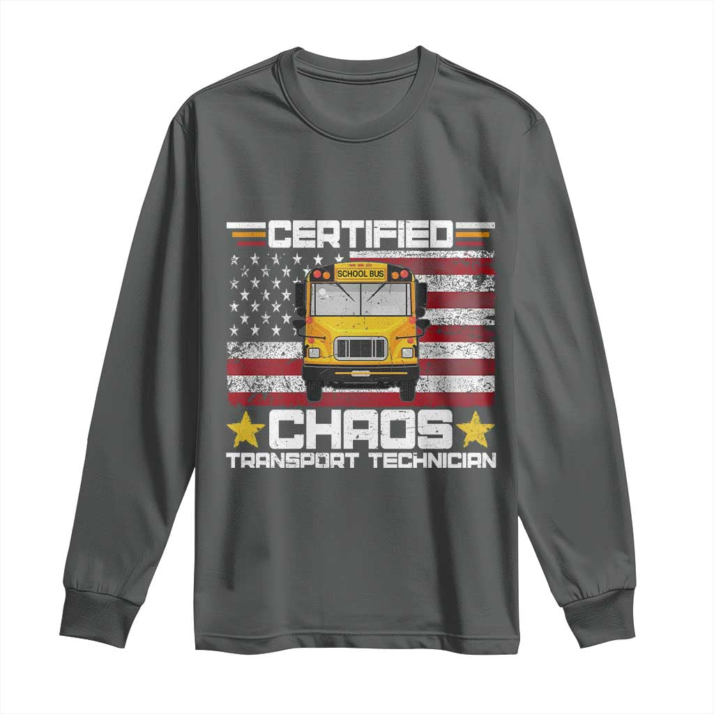 Certified Chaos Transport Technician Long Sleeve Shirt Patriotic School Bus Driver USA American Flag
