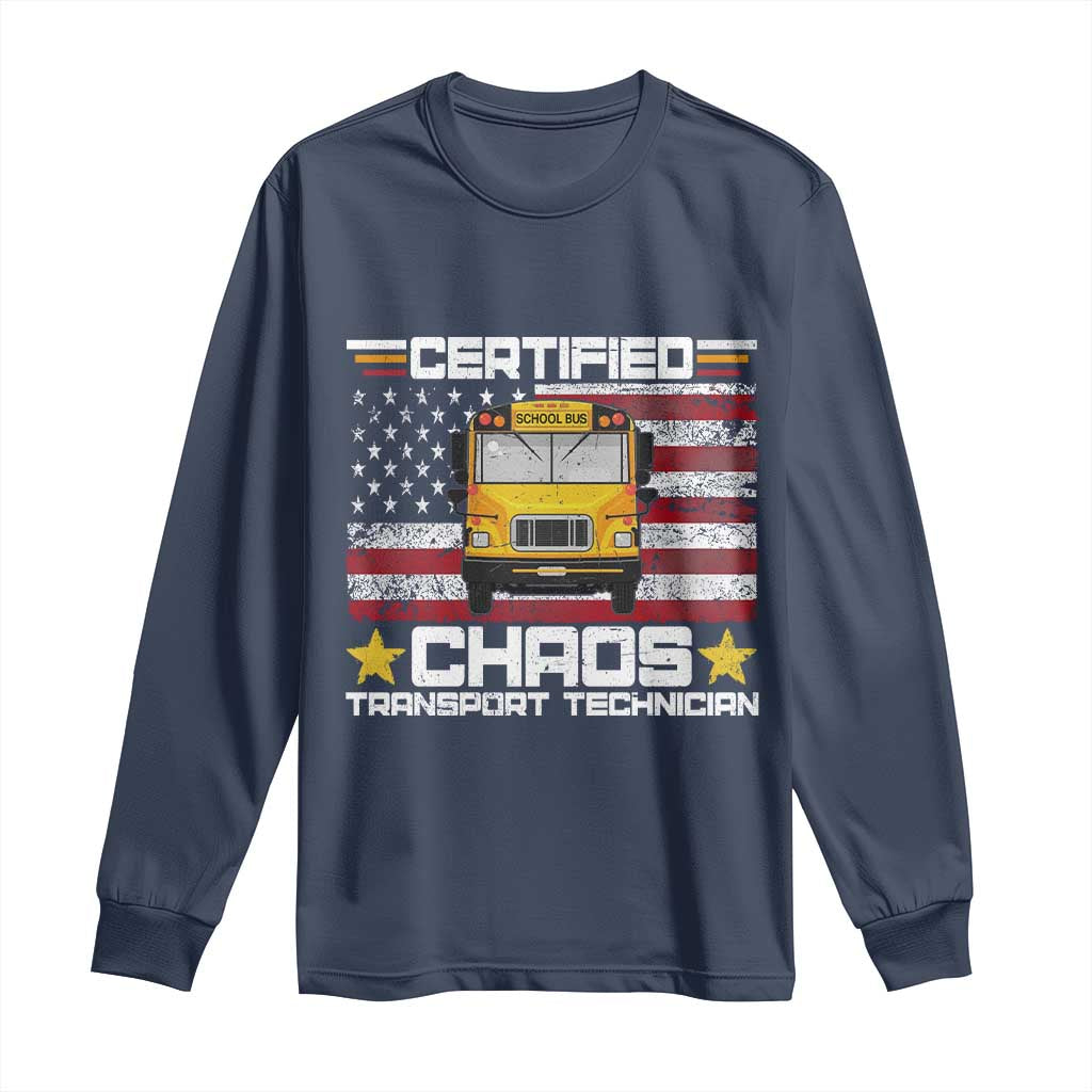 Certified Chaos Transport Technician Long Sleeve Shirt Patriotic School Bus Driver USA American Flag