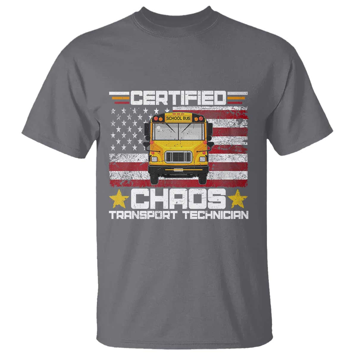 Certified Chaos Transport Technician T Shirt Patriotic School Bus Driver USA American Flag