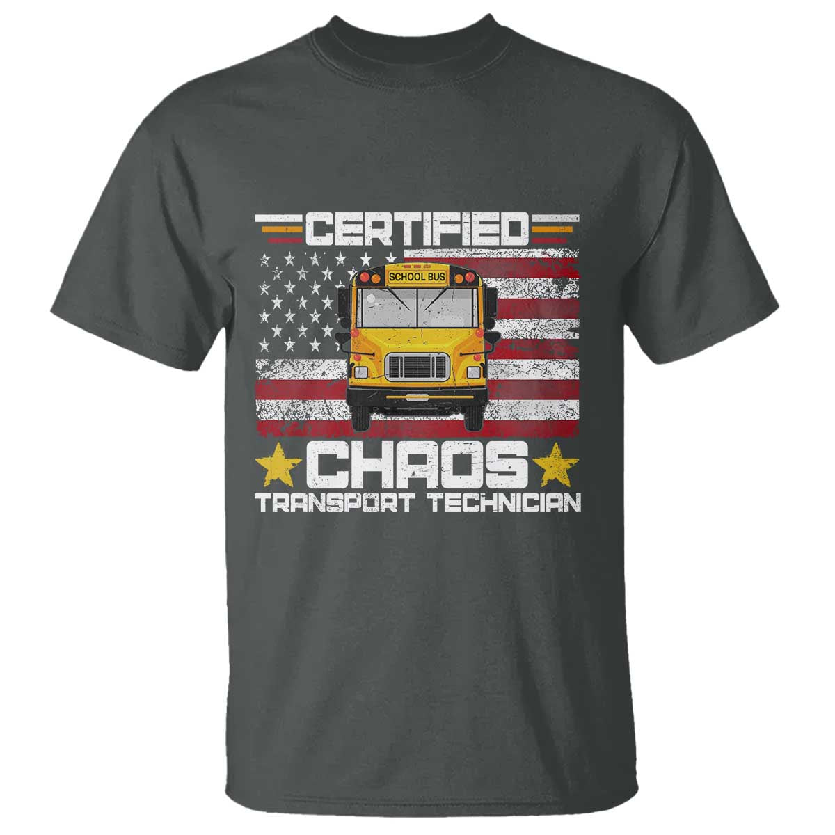 Certified Chaos Transport Technician T Shirt Patriotic School Bus Driver USA American Flag