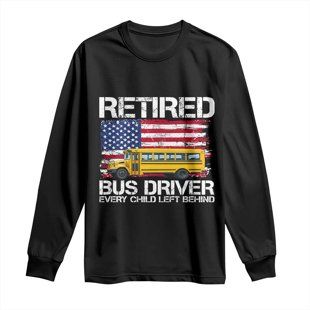 Retired School Bus Driver Long Sleeve Shirt Patriotic USA American Flag