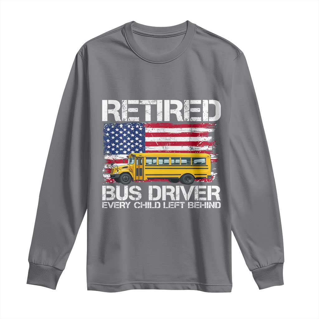 Retired School Bus Driver Long Sleeve Shirt Patriotic USA American Flag