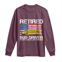 Retired School Bus Driver Long Sleeve Shirt Patriotic USA American Flag